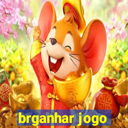 brganhar jogo